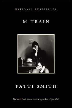 Patti Smith M Train: A Memoir